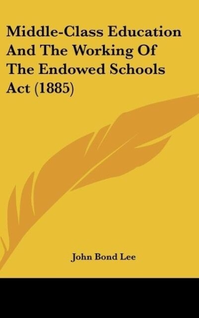 Middle-Class Education And The Working Of The Endowed Schools Act (1885)