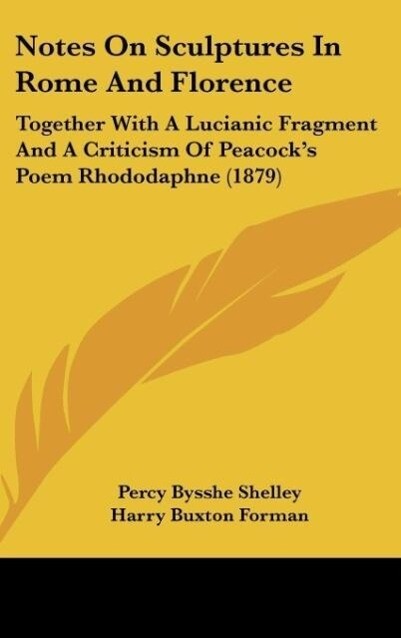 Notes On Sculptures In Rome And Florence - Percy Bysshe Shelley