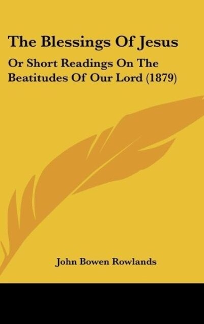 The Blessings Of Jesus als Buch von John Bowen Rowlands - John Bowen Rowlands