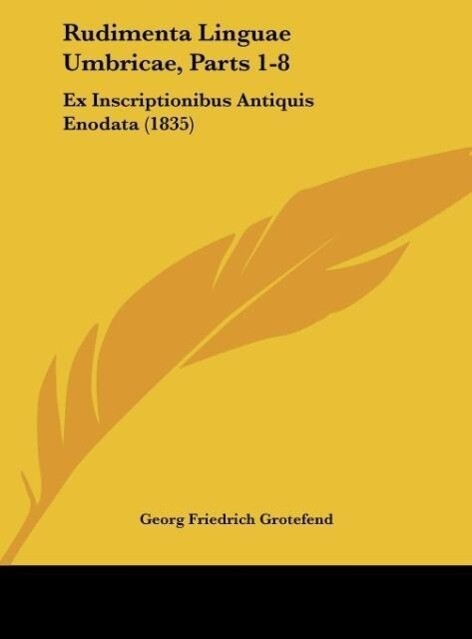 Rudimenta Linguae Umbricae Parts 1-8 - Georg Friedrich Grotefend