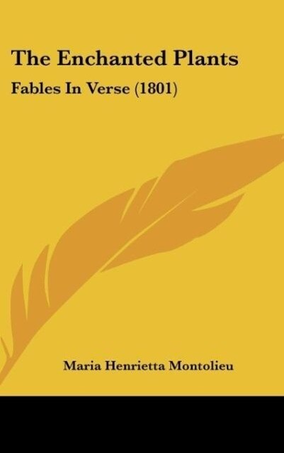 The Enchanted Plants als Buch von Maria Henrietta Montolieu - Maria Henrietta Montolieu