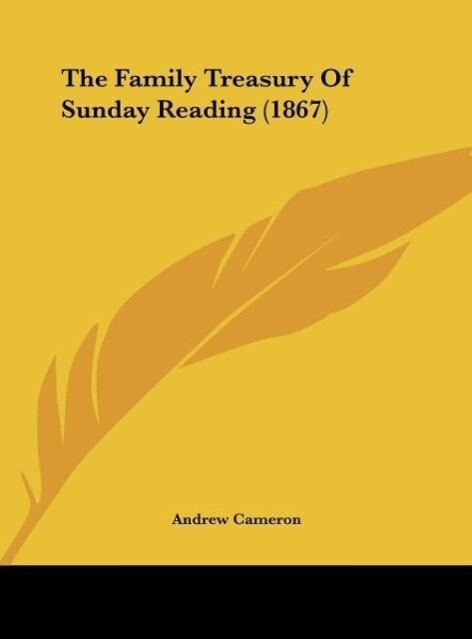 The Family Treasury Of Sunday Reading (1867) als Buch von Andrew Cameron - Andrew Cameron