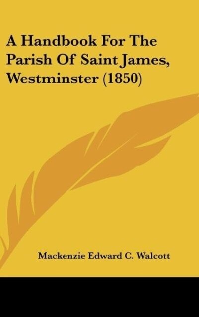 A Handbook For The Parish Of Saint James Westminster (1850)
