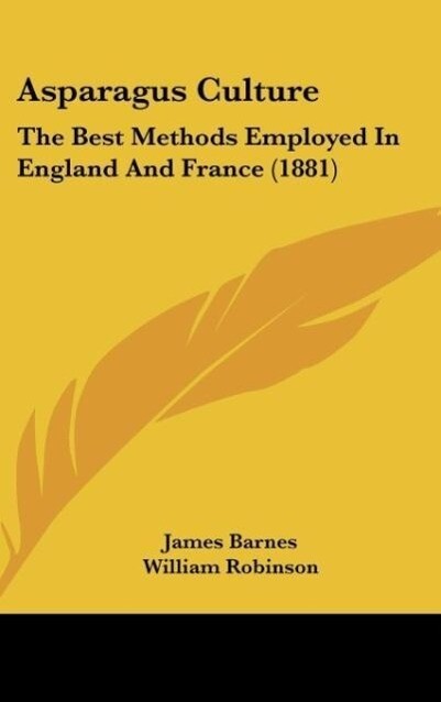 Asparagus Culture - James Barnes/ William Robinson