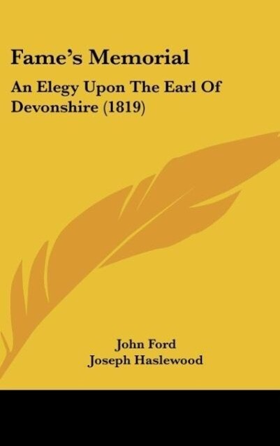 Fame's Memorial: An Elegy Upon the Earl of Devonshire (1819)