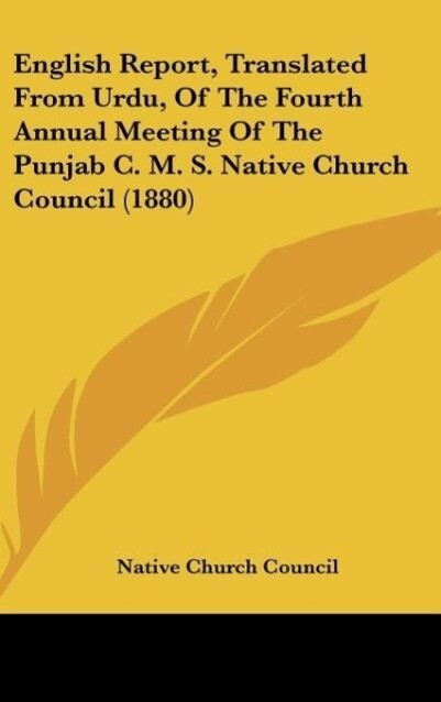 English Report Translated From Urdu Of The Fourth Annual Meeting Of The Punjab C. M. S. Native Church Council (1880)