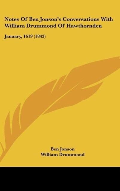 Notes Of Ben Jonson‘s Conversations With William Drummond Of Hawthornden