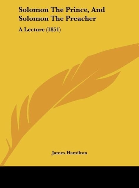 Solomon The Prince, And Solomon The Preacher als Buch von James Hamilton - James Hamilton