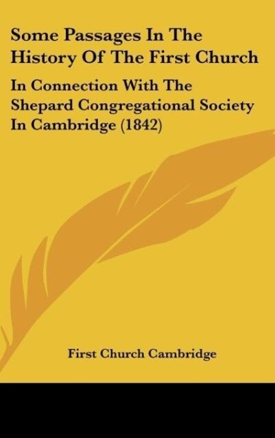 Some Passages In The History Of The First Church als Buch von First Church Cambridge - First Church Cambridge