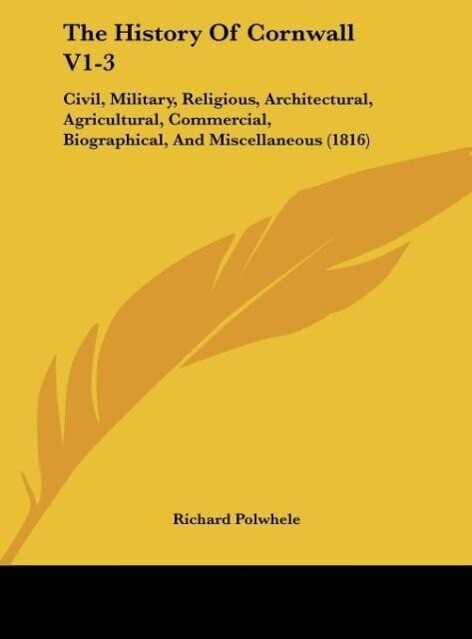 The History Of Cornwall V1-3 als Buch von Richard Polwhele - Richard Polwhele