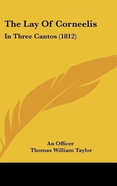 The Lay Of Corneelis als Buch von An Officer, Thomas William Taylor - An Officer, Thomas William Taylor
