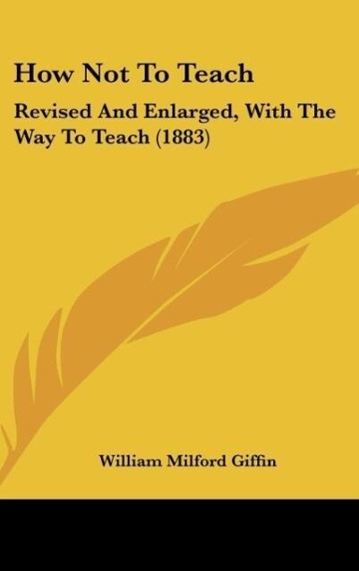 How Not To Teach als Buch von William Milford Giffin - William Milford Giffin
