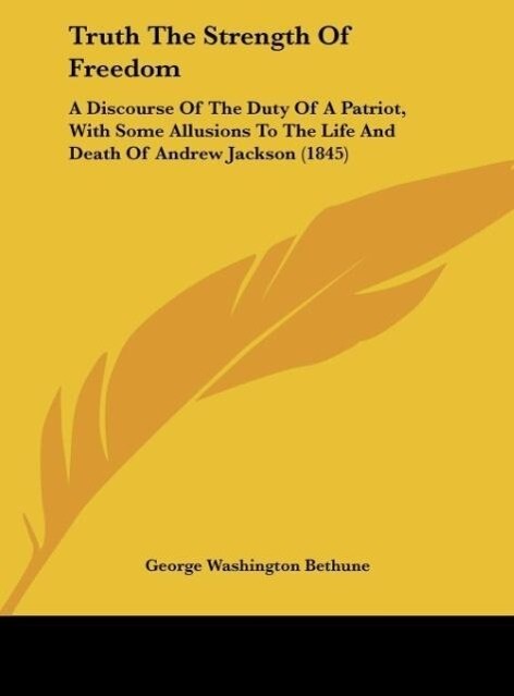 Truth The Strength Of Freedom als Buch von George Washington Bethune - George Washington Bethune