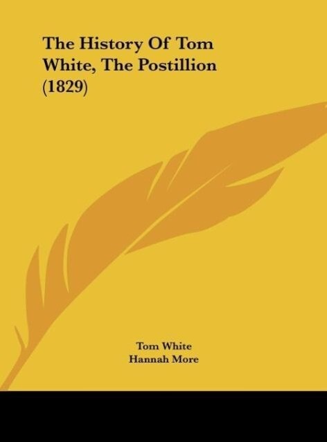 The History Of Tom White The Postillion (1829)