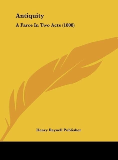 Antiquity als Buch von Henry Reynell Publisher - Henry Reynell Publisher