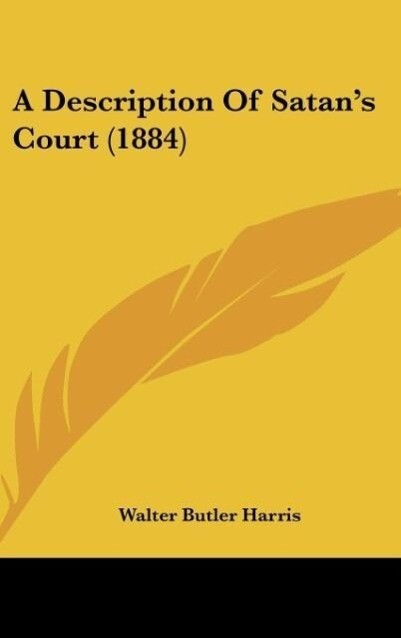 A Description Of Satan's Court (1884) - Walter Butler Harris