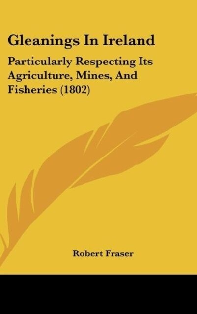 Gleanings In Ireland als Buch von Robert Fraser - Robert Fraser