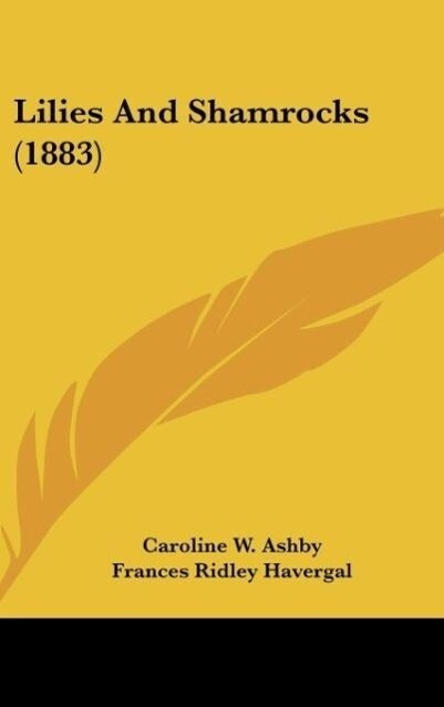 Lilies And Shamrocks (1883) - Caroline W. Ashby/ Frances Ridley Havergal