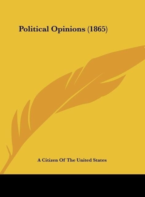 Political Opinions (1865) als Buch von A Citizen Of The United States - A Citizen Of The United States