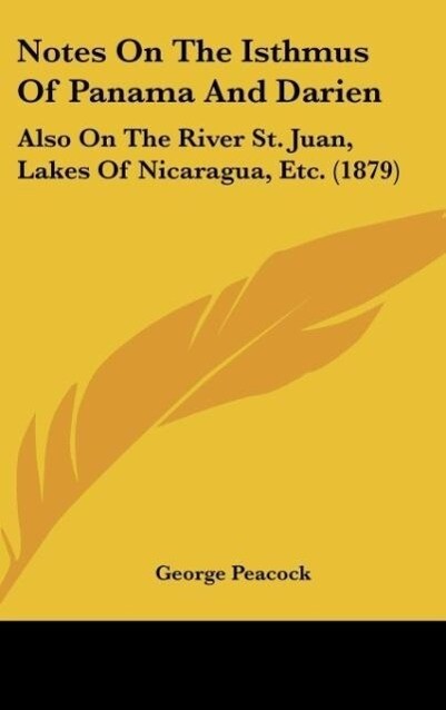 Notes On The Isthmus Of Panama And Darien als Buch von George Peacock - George Peacock