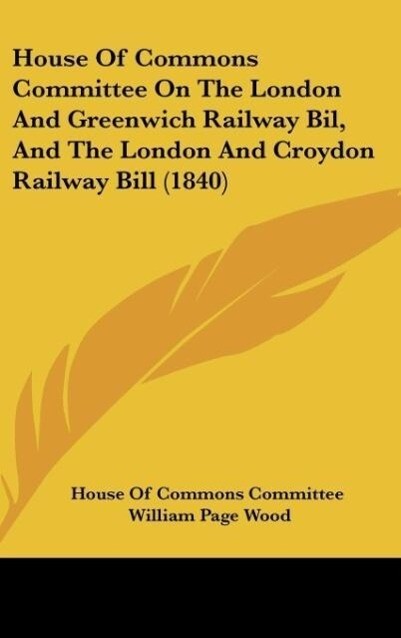 House Of Commons Committee On The London And Greenwich Railway Bil And The London And Croydon Railway Bill (1840)