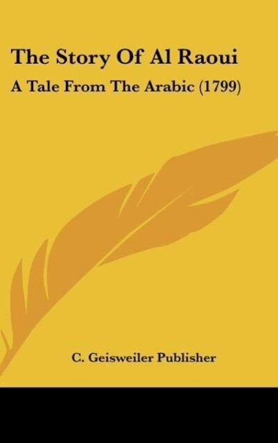The Story Of Al Raoui als Buch von C. Geisweiler Publisher - C. Geisweiler Publisher