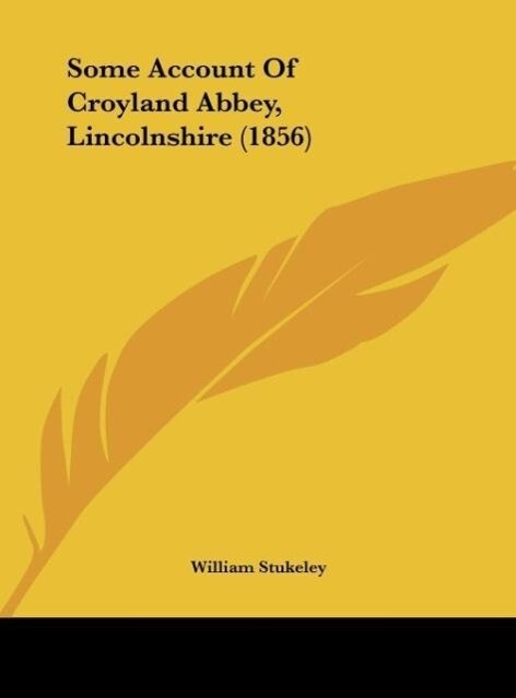 Some Account Of Croyland Abbey Lincolnshire (1856)
