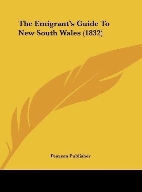 The Emigrant‘s Guide To New South Wales (1832)