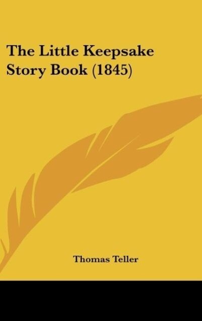 The Little Keepsake Story Book (1845) - Thomas Teller