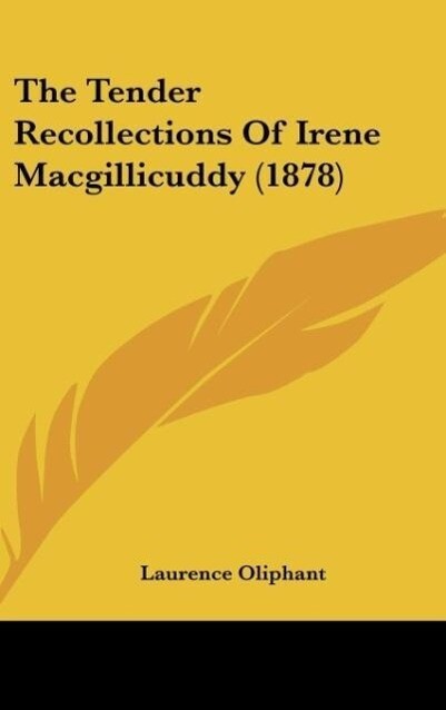The Tender Recollections Of Irene Macgillicuddy (1878) - Laurence Oliphant