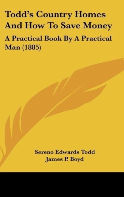 Todd´s Country Homes And How To Save Money als Buch von Sereno Edwards Todd, James P. Boyd - Sereno Edwards Todd, James P. Boyd