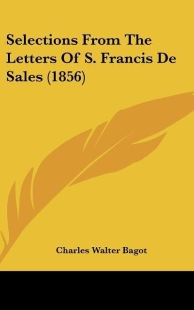 Selections From The Letters Of S. Francis De Sales (1856)