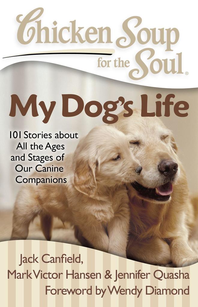 Chicken Soup for the Soul: My Dog‘s Life