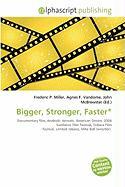 Bigger Stronger Faster*