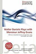 Walter Daniels Plays with Monsieur Jeffrey Evans