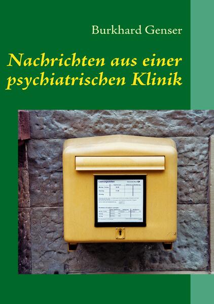 Nachrichten aus einer psychiatrischen Klinik
