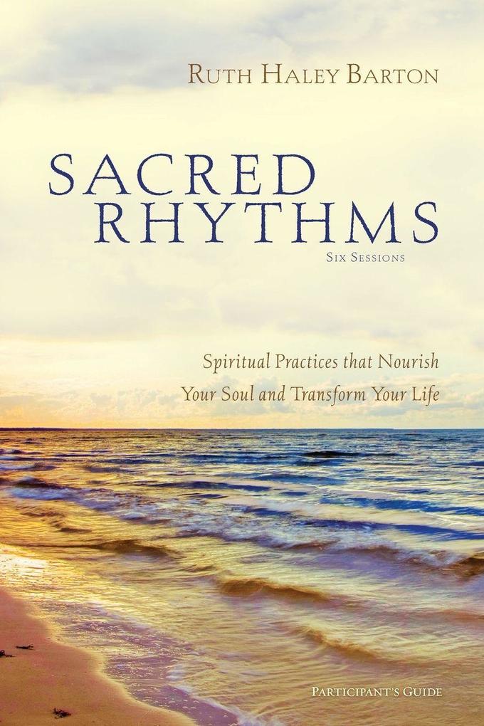 The Sacred Rhythms Bible Study Participant's Guide