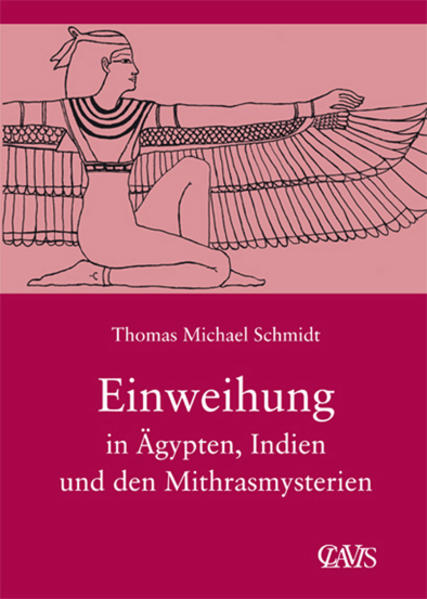 Die spirituelle Weisheit des Altertums 03. Einweihung in Ägypten Indien und den Mithrasmysterien - Thomas M. Schmidt