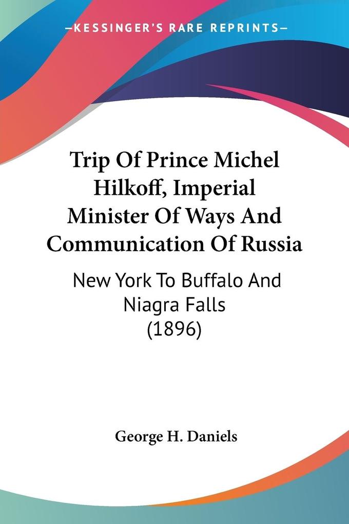 Trip Of Prince Michel Hilkoff Imperial Minister Of Ways And Communication Of Russia