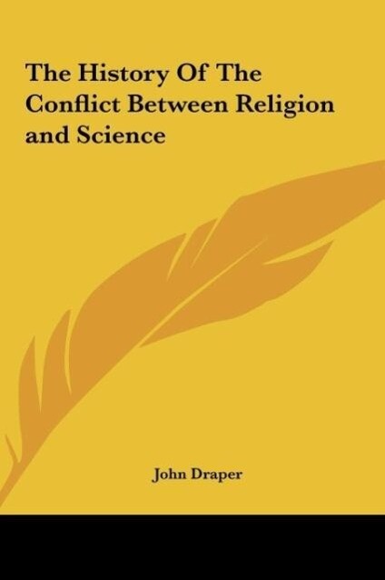 The History Of The Conflict Between Religion and Science - John Draper