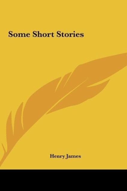 Some Short Stories - Henry James