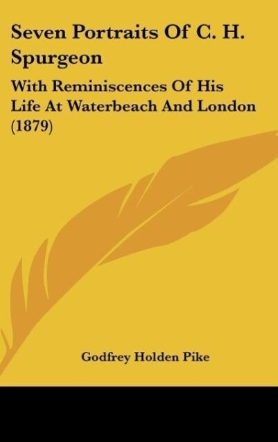 Seven Portraits Of C. H. Spurgeon als Buch von Godfrey Holden Pike - Godfrey Holden Pike