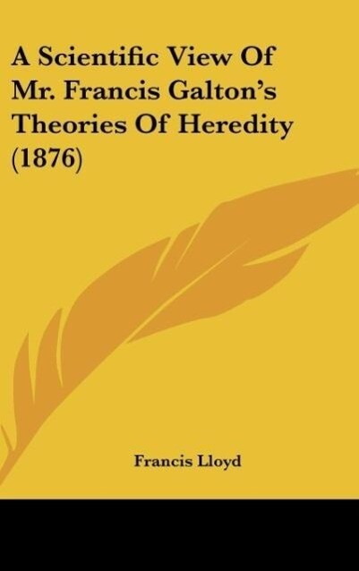 A Scientific View Of Mr. Francis Galton‘s Theories Of Heredity (1876)