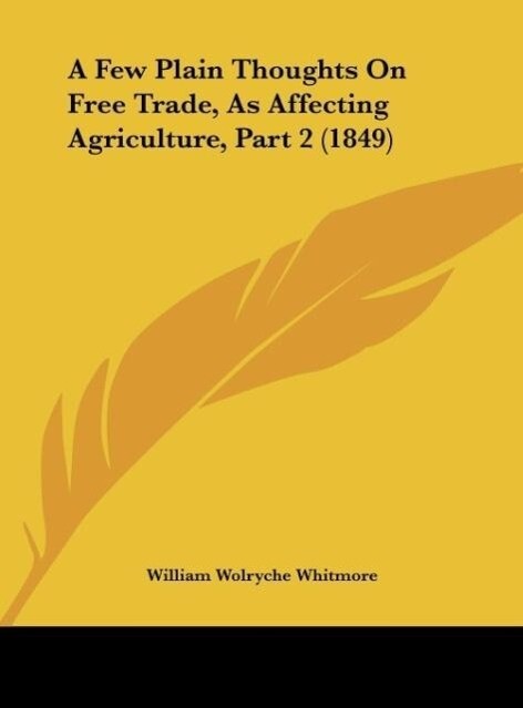 A Few Plain Thoughts On Free Trade As Affecting Agriculture Part 2 (1849)
