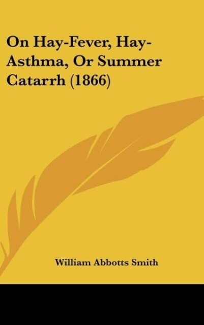 On Hay-Fever Hay-Asthma Or Summer Catarrh (1866)
