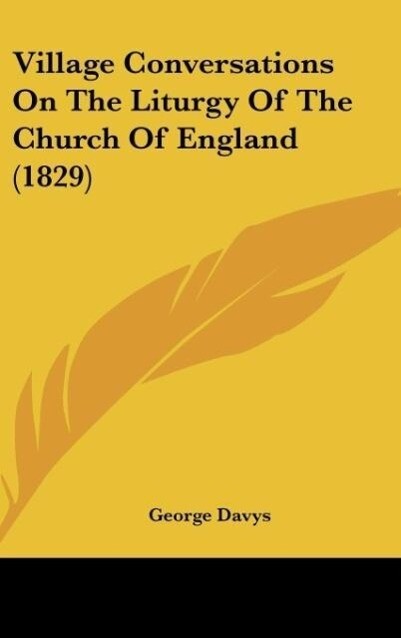 Village Conversations On The Liturgy Of The Church Of England (1829)
