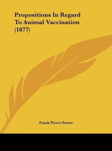 Propositions In Regard To Animal Vaccination (1877)