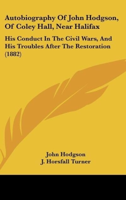 Autobiography Of John Hodgson Of Coley Hall Near Halifax - John Hodgson