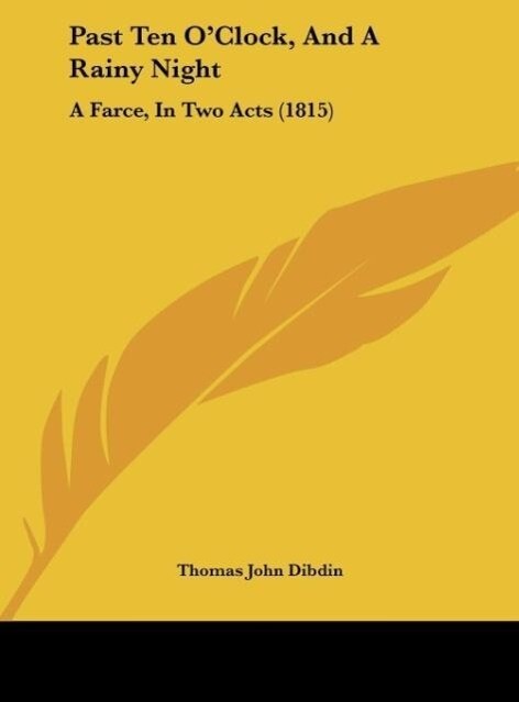 Past Ten O'Clock And A Rainy Night - Thomas John Dibdin