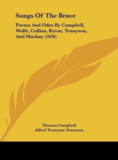 Songs Of The Brave - Thomas Campbell/ Alfred Tennyson Tennyson/ George Gordon Byron Byron